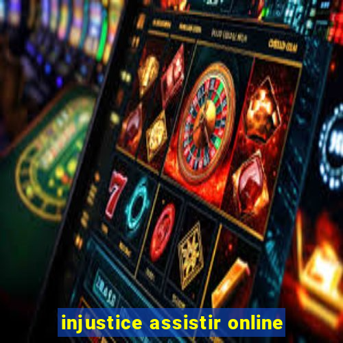 injustice assistir online